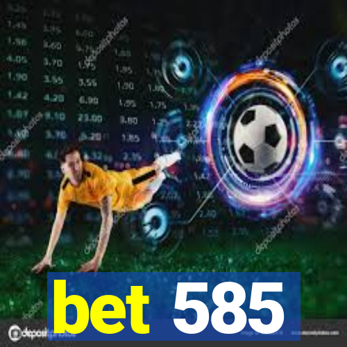 bet 585